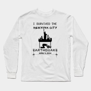 I Survived the New York City, NY Earthquake April 5, 2024, NYC Skyline Memorabilia Long Sleeve T-Shirt